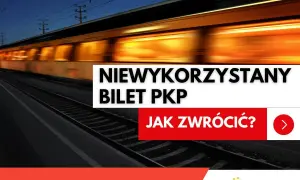 Pędzący pociąg PKP. Tekst informuje o możliwości zwrotu niewykorzystanego biletu.