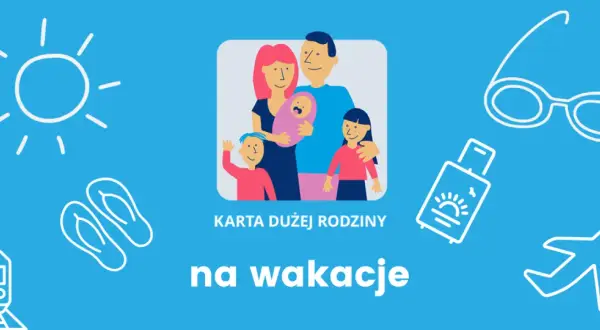 Karta Dużej Rodziny na wakacje. Ilustracja przedstawia rodzinę, słońce, walizkę, samolot, okulary, klapki i pociąg.