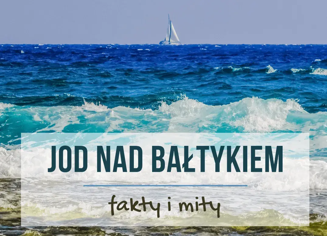 Gdzie najwięcej jodu nad Bałtykiem? Odkryj najlepsze miejsca na zdrowie