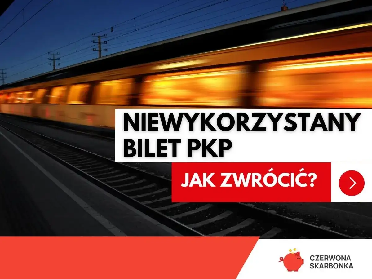 Pędzący pociąg PKP. Tekst informuje o możliwości zwrotu niewykorzystanego biletu.